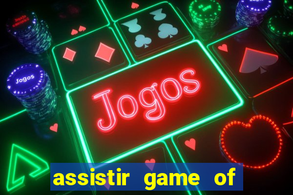 assistir game of thrones dublado